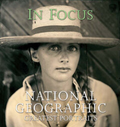 In Focus. National Geographic Greatest Portraits