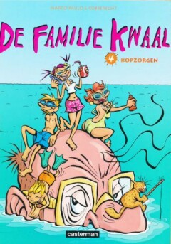 FAMILIE KWAAL  4 - KOPZORGEN / De familie Kwaal / 4