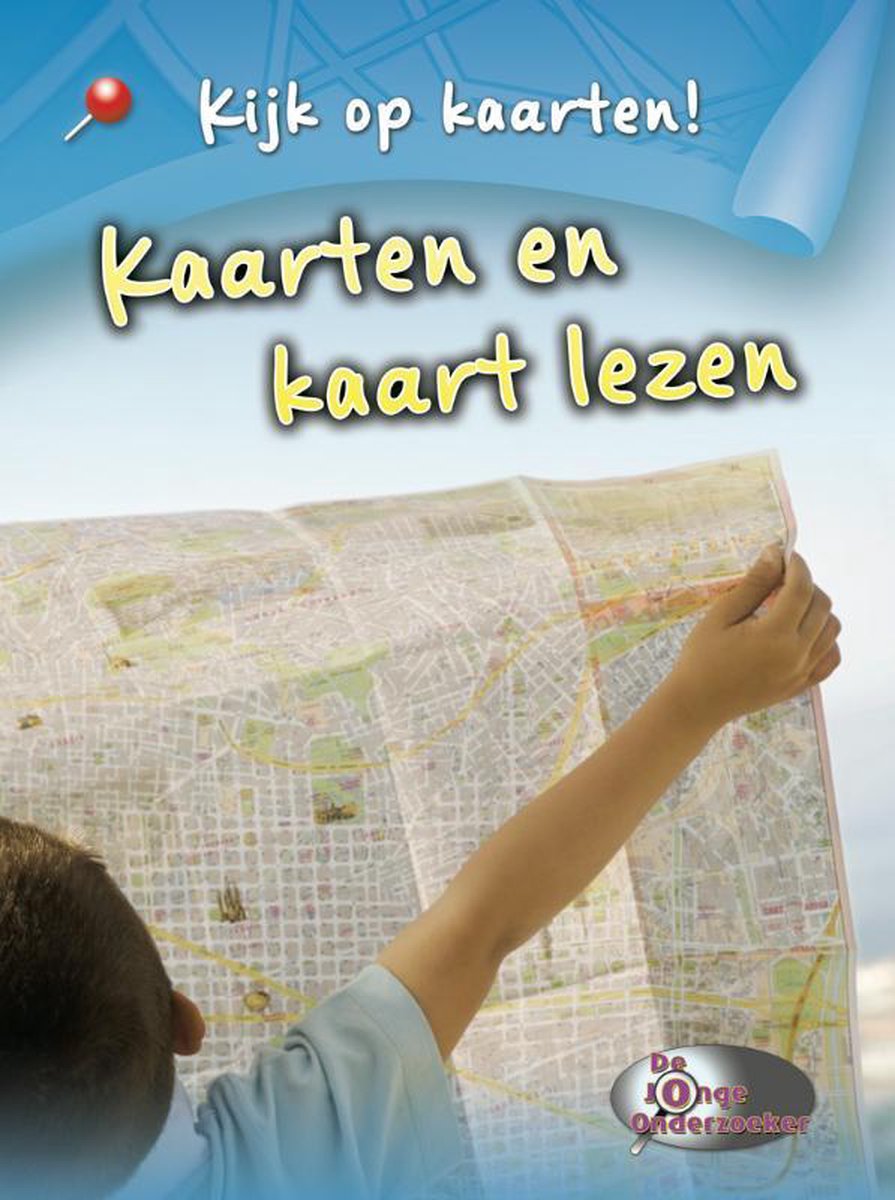 Kijk op kaarten! - Kaarten en kaart lezen