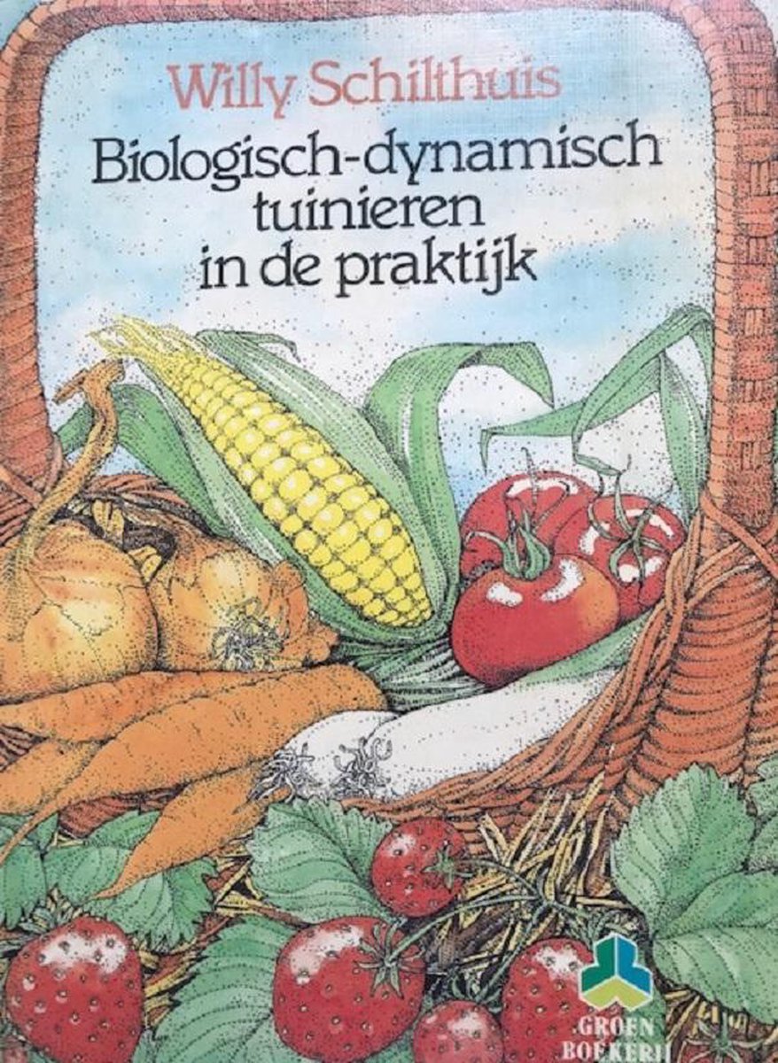 Biologisch-dynamisch tuinieren in de praktijk / Groenboekerij
