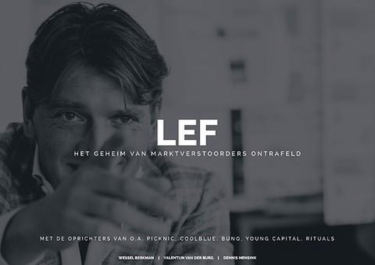 Dennis Mensink Lef; Het Geheim Van Marktverstoorders Ontrafeld