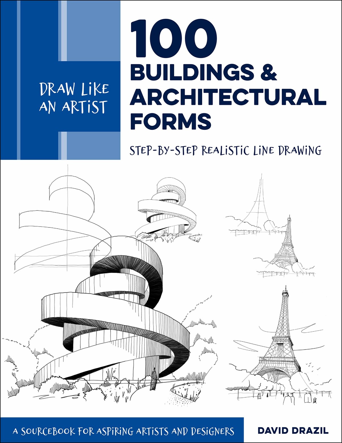 Draw Like an Artist: 100 Buildings and Architectural Forms / Draw Like an Artist