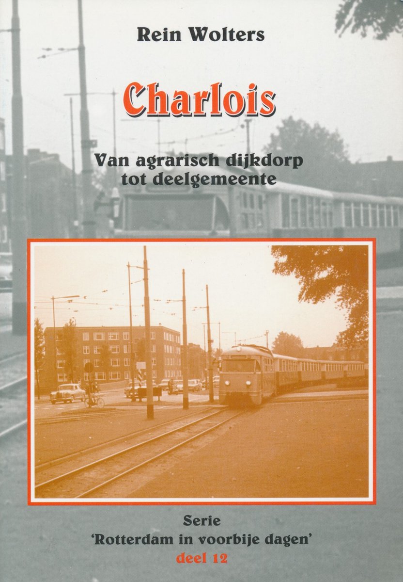 Charlois. Van agrarisch dijkdorp tot deelgemeente