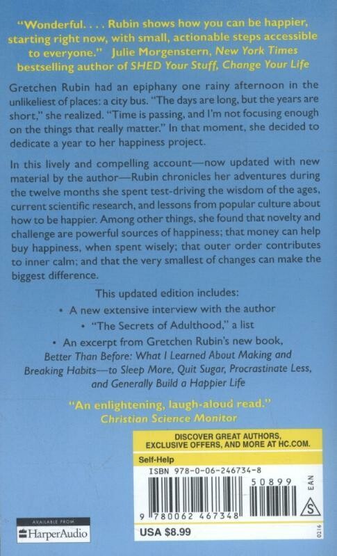The happiness project, or why I spent a year trying to sing in the morning, clean my closets, fight right, read Aristotle, and generally have more fun achterkant