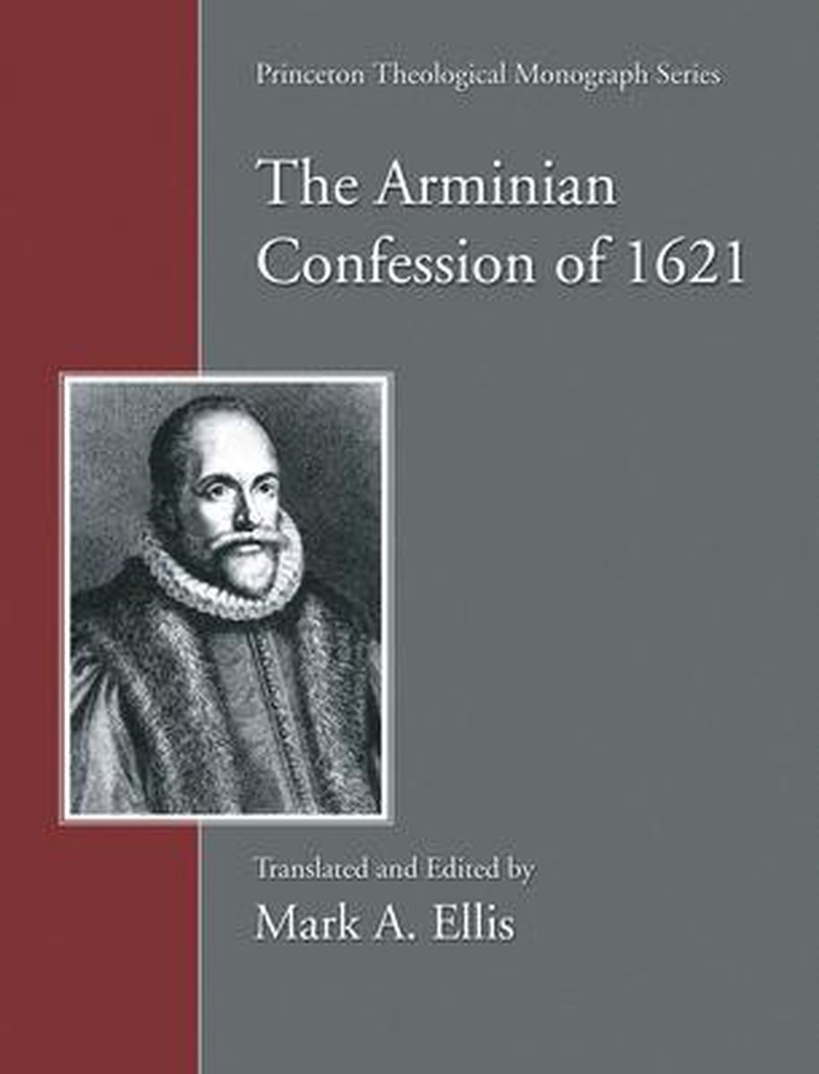 Princeton Theological Monograph-The Arminian Confession of 1621