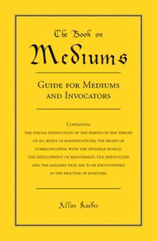 Book on Mediums; Or, Guide for Mediums and Invocators