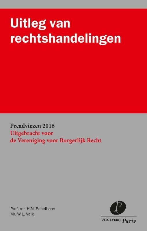 Uitleg van rechtshandelingen / Preadviezen Vereniging voor Burgerlijk Recht