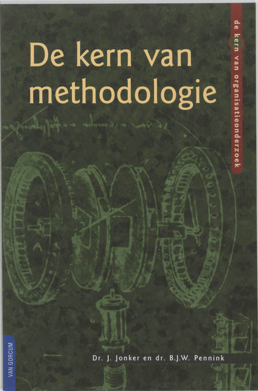 De kern van methodologie / De kern van organisatieonderzoek