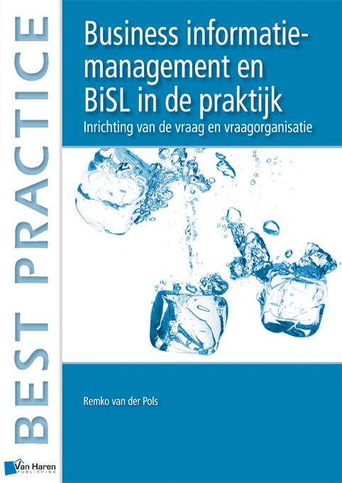 Best practice  -   Business information management en BiSL in de praktijk