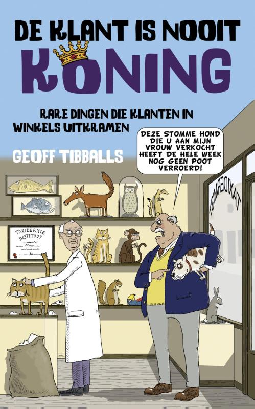 Geoff Tibballs De Klant Is Nooit Koning