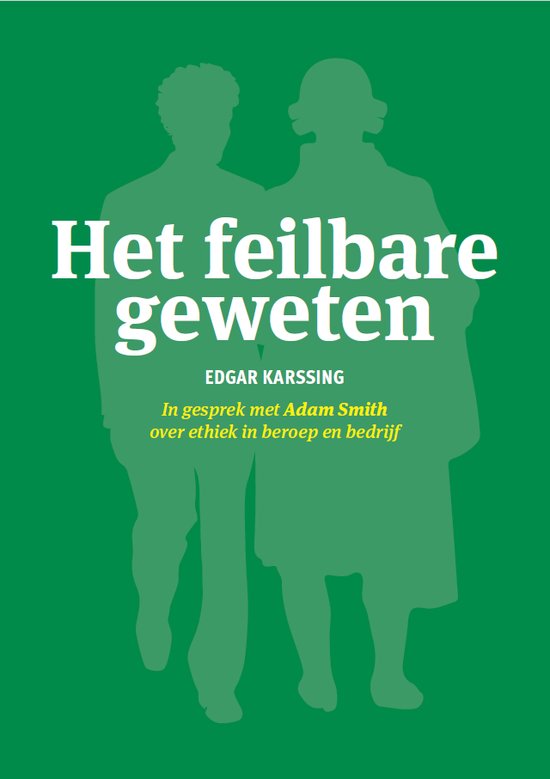 Het feilbare geweten, in gesprek met Adam Smith over ethiek in beroep en bedrijf - paperback - Nederlands, Ethiek, beroepsethiek, algemeen management