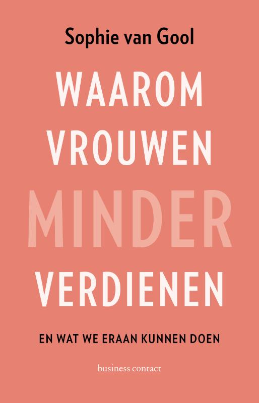 Sophie van Gool Waarom Vrouwen Minder Verdienen
