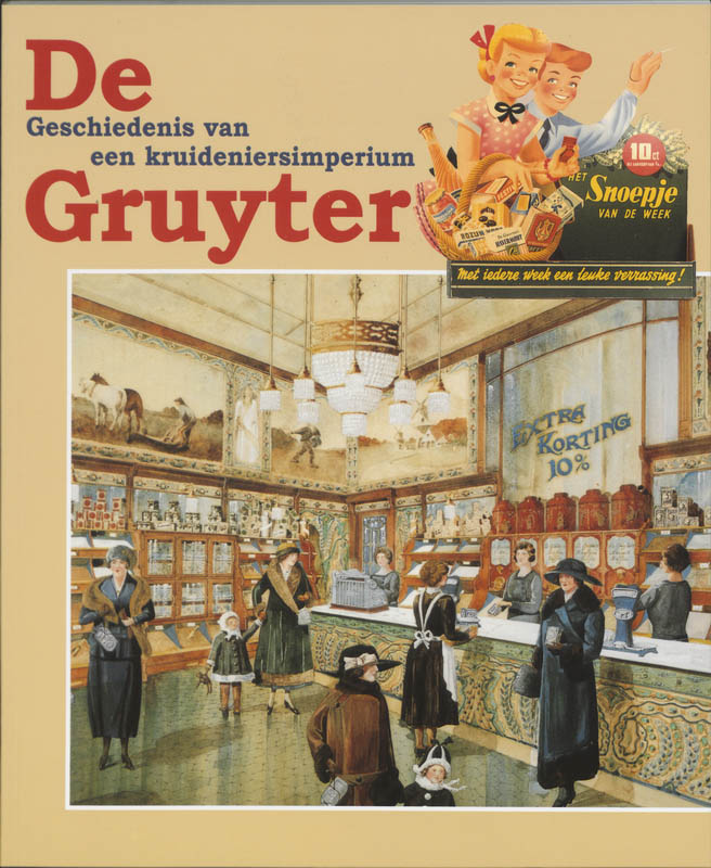 boekenbalie_9789040094880_cover Gruyter, De - Geschiedenis van een kruideniersimperium