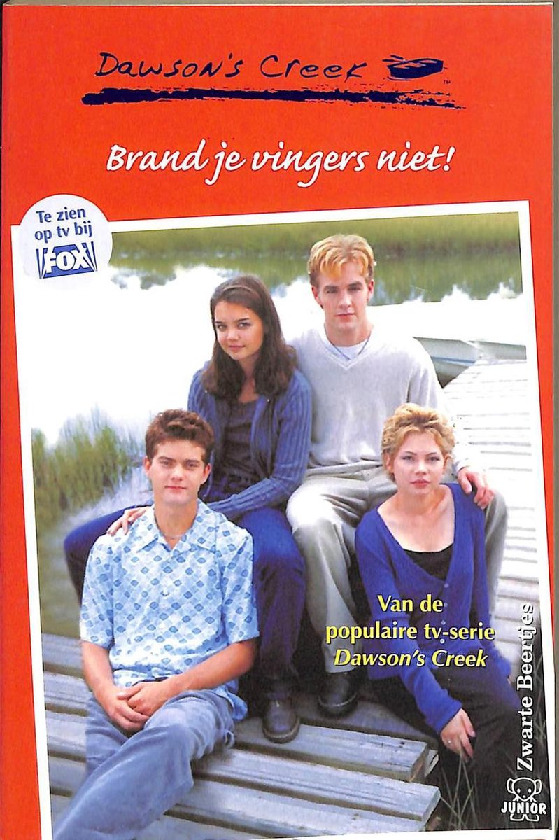 Brand je vingers niet! / Brand je vingers niet! / Dawson's Creek