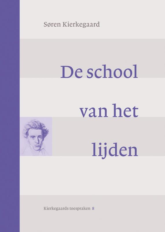 Kierkegaards toespraken 8 -   De school van het lijden