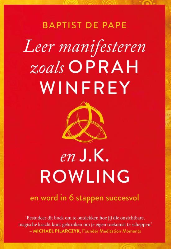 Leer manifesteren zoals Oprah Winfrey en J.K. Rowling