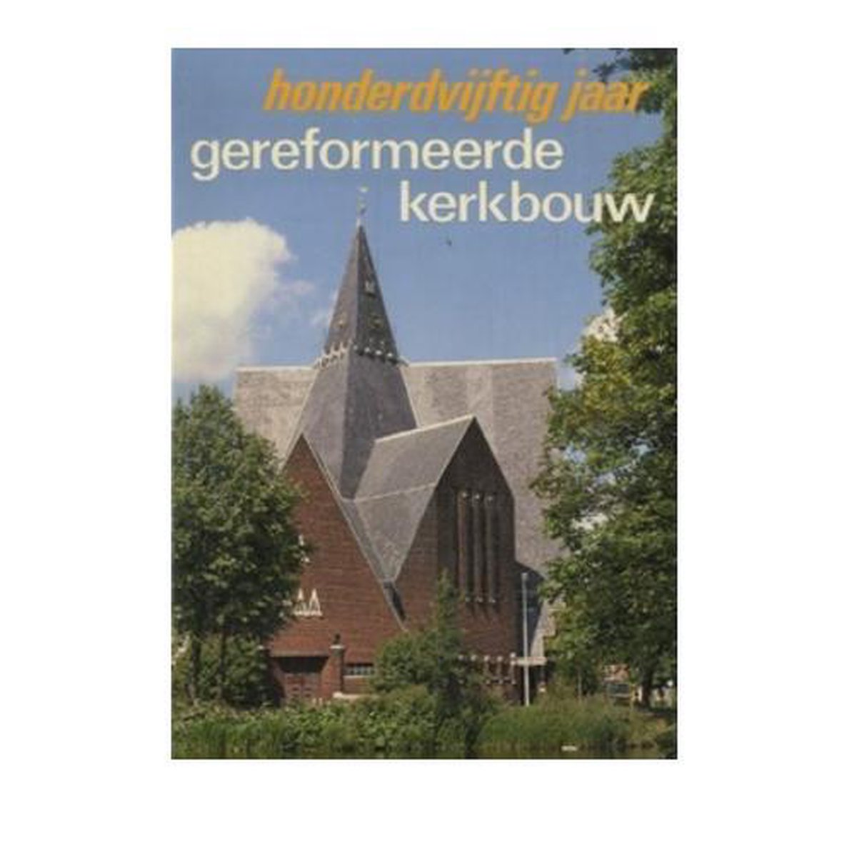 boekenbalie_9789024253388_cover Honderdvijftig jaar gereformeerde kerkbouw