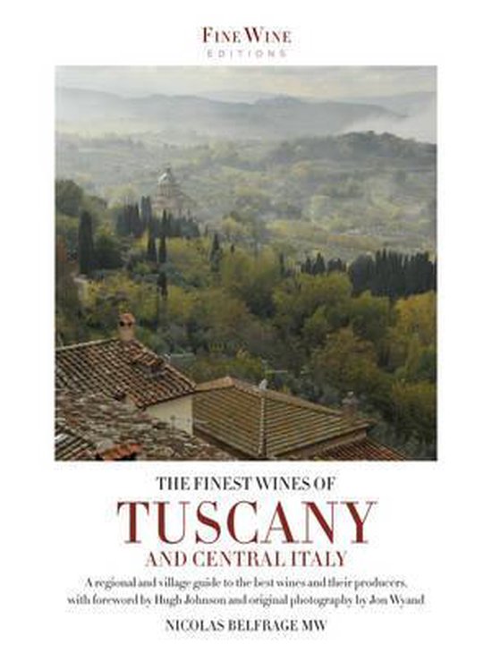 Nicholas Belfrage The Finest Wines Of Tuscany And Central Italy