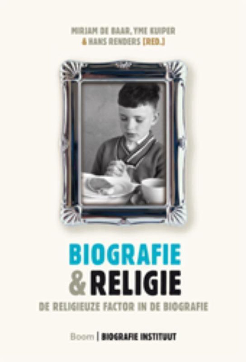 Biografische studies Biografie & religie / Biografische studies