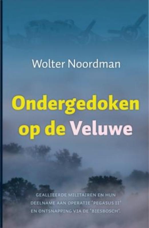 Wolter Noordman Ondergedoken Op De Veluwe