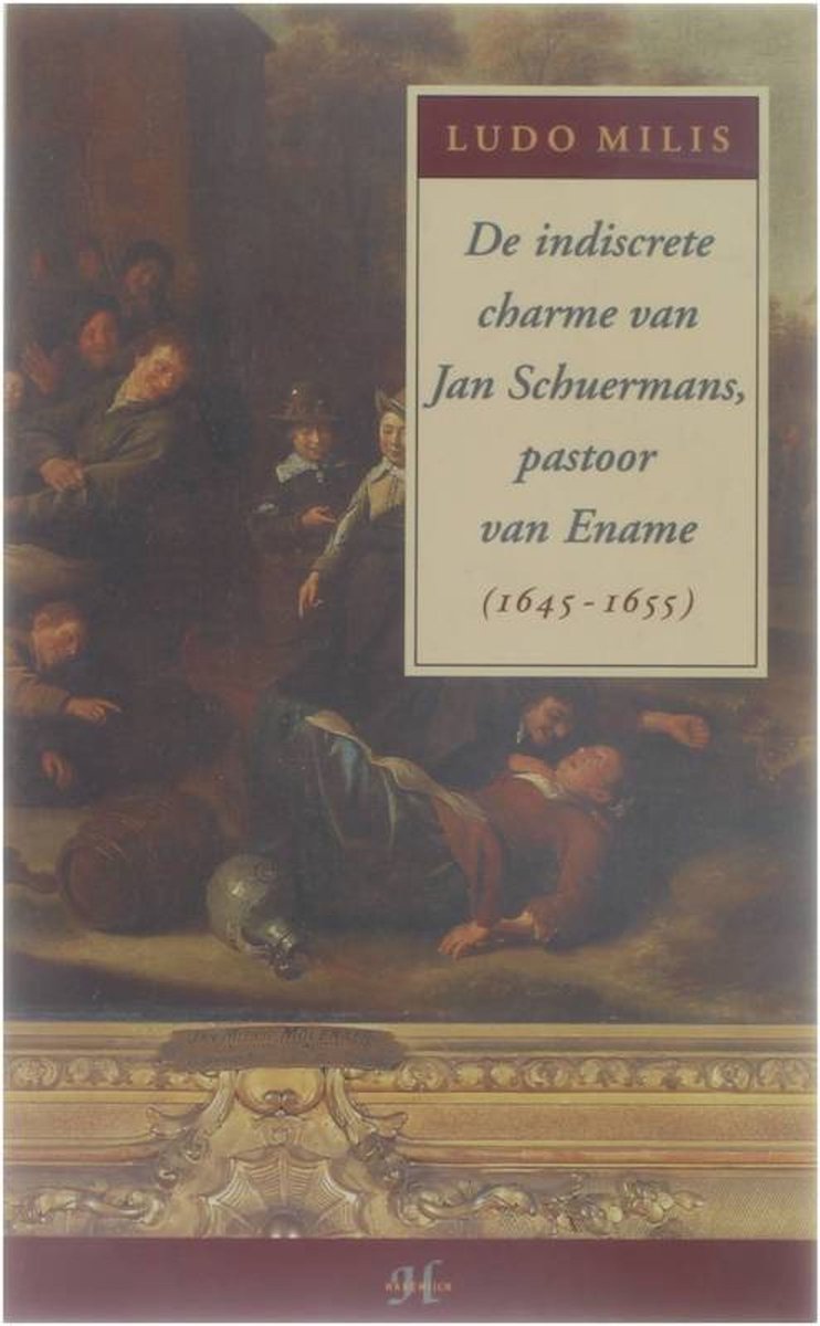 De indiscrete charme van Jan Schuermans pastoor van Ename (1645-1655)