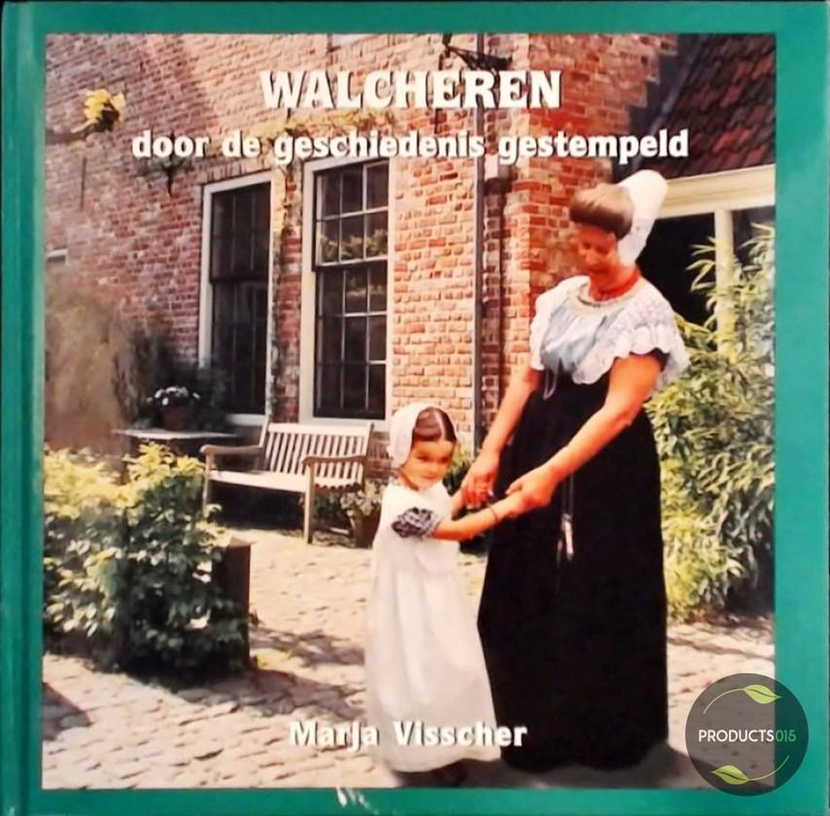 Walcheren door de geschiedenis gestempeld