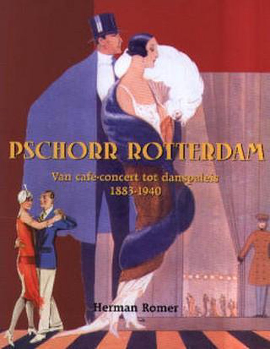 Pschorr Rotterdam: Van cafÃ©-concert tot danspaleis 1883-1940