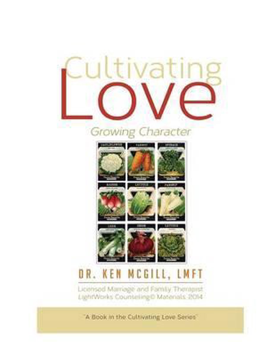 Cultivating Love- Cultivating Love Growing Character