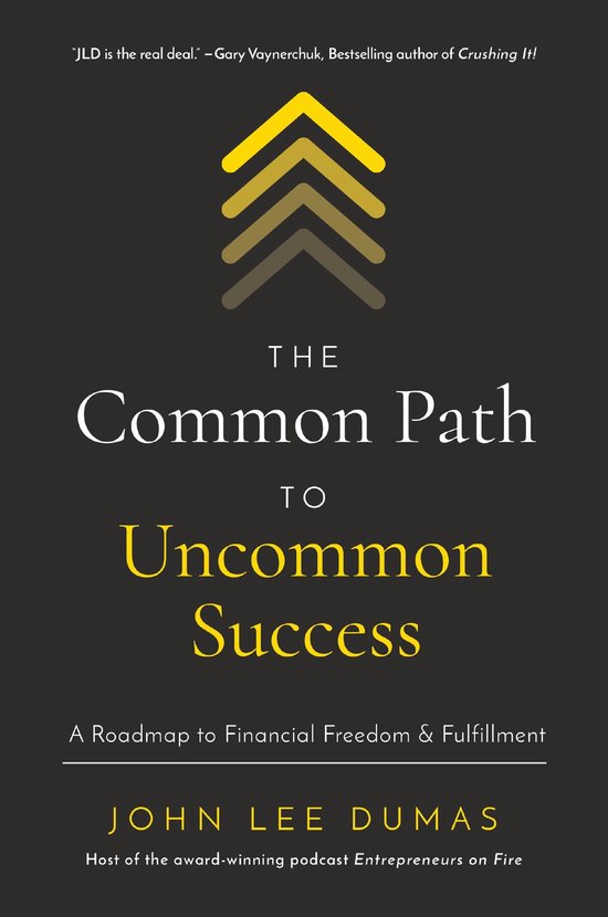 Common Path to Uncommon Success A Roadmap to Financial Freedom and Fulfillment