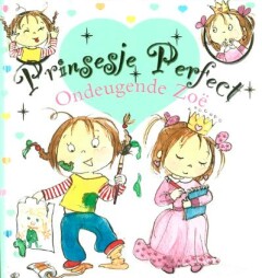 Ondeugende Zoë / Prinsesje Perfect / 2