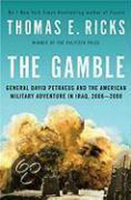 Thomas E. Ricks The Gamble, General David Petraeus And The American Military Adventure In Iraq, 2006-2008