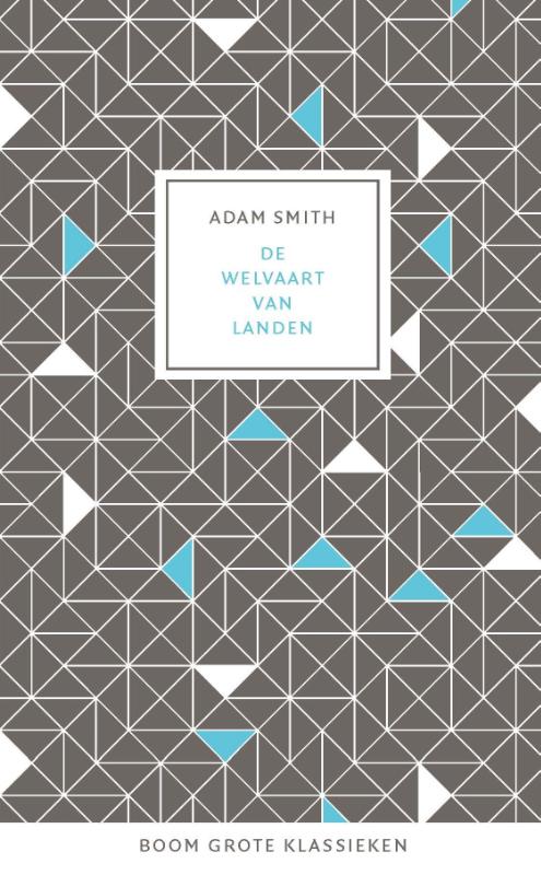 Adam Smith De Welvaart Van Landen / Grote Klassieken