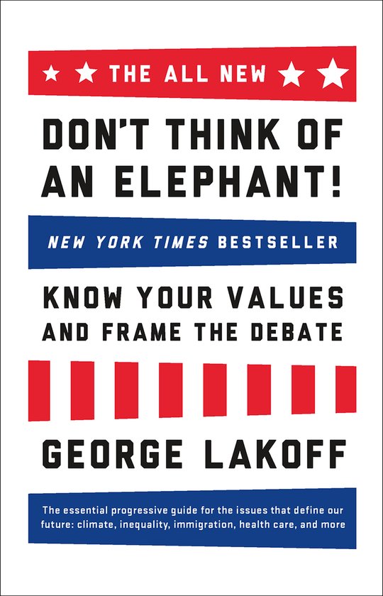 George Lakoff The All New Don't Think Of An Elephant!