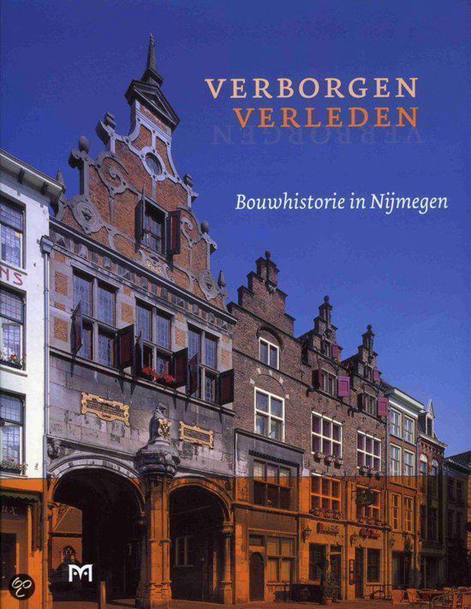 H. Peterse Verborgen Verleden Bouwhistorie In Nijme