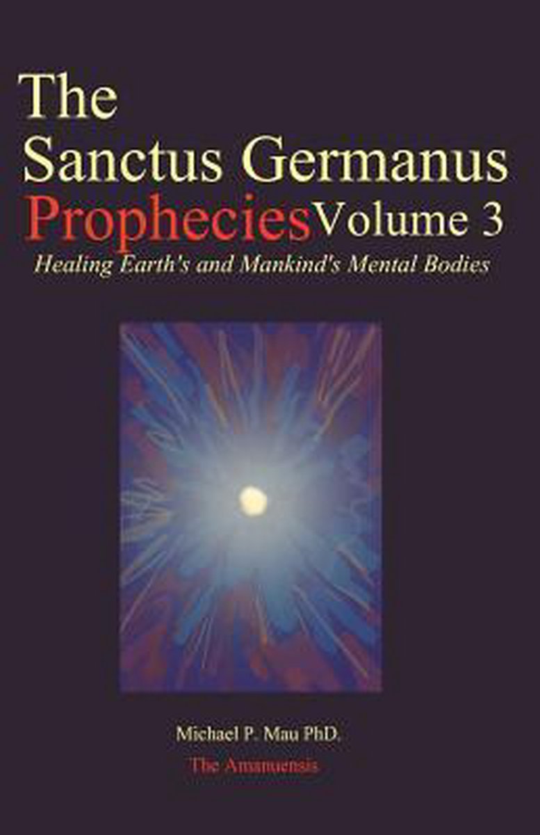 The Sanctus Germanus Prophecies Volume 3