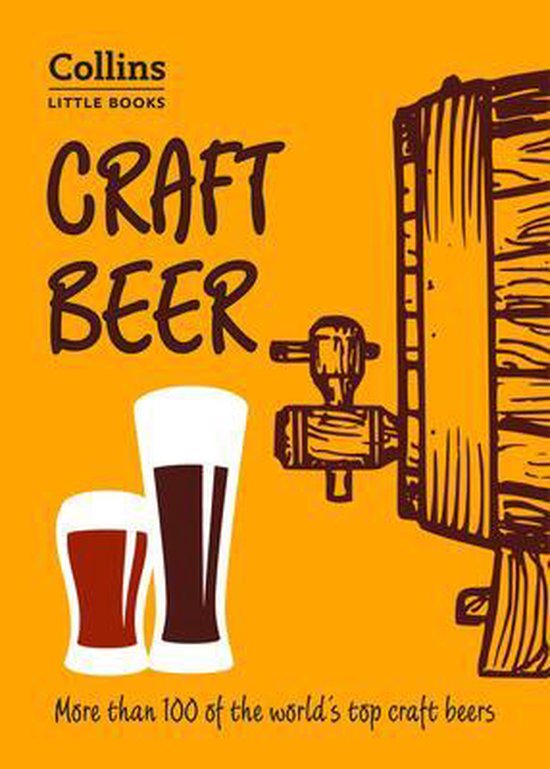 Craft Beer More than 100 of the worlds top craft beers Collins Little Books
