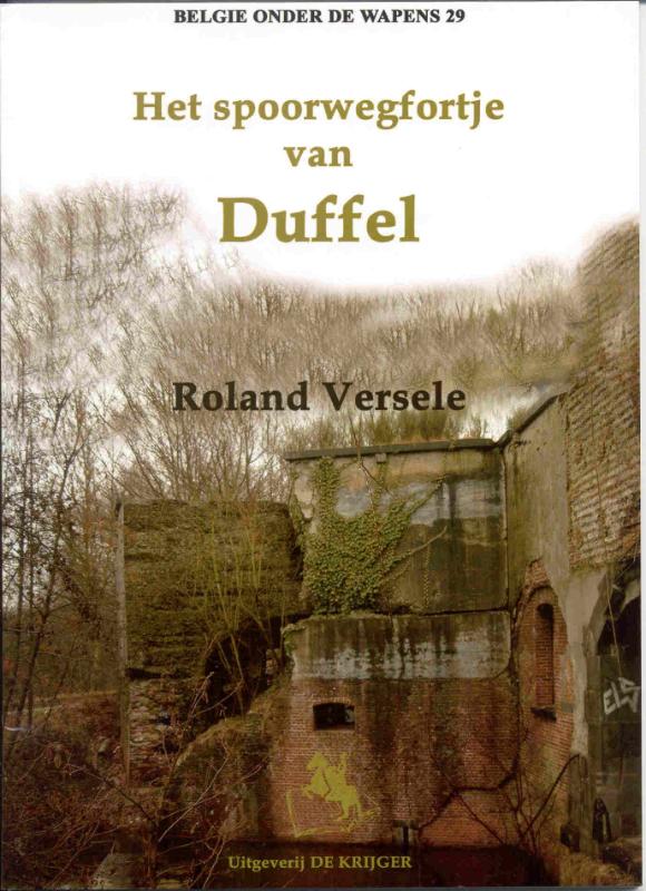 Het spoorwegfortje van Duffel / Belgie onder de wapens / 29