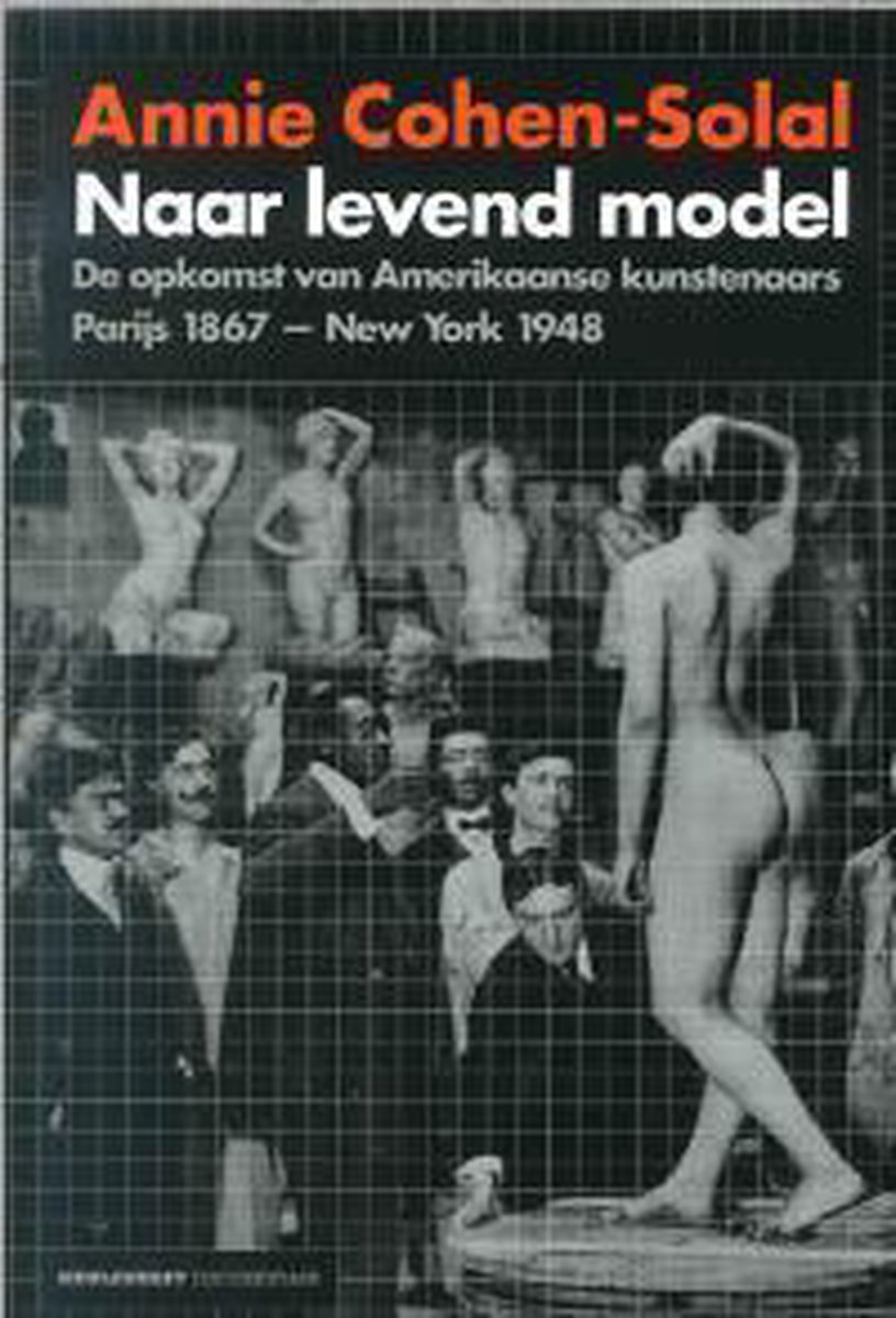 Naar levend model - de opkomst van Amerikaanse kunstenaars : Parijs 1967 - New York 1948