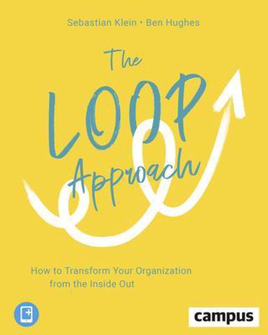 The Loop Approach – How to Transform Your Organization from the Inside Out