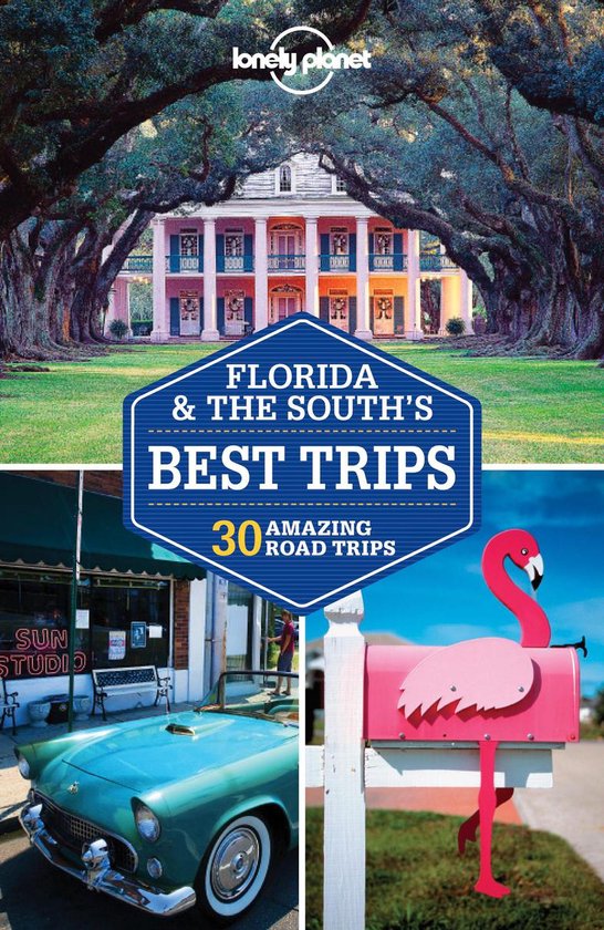 Lonely Planet Florida & the South's Best Trips