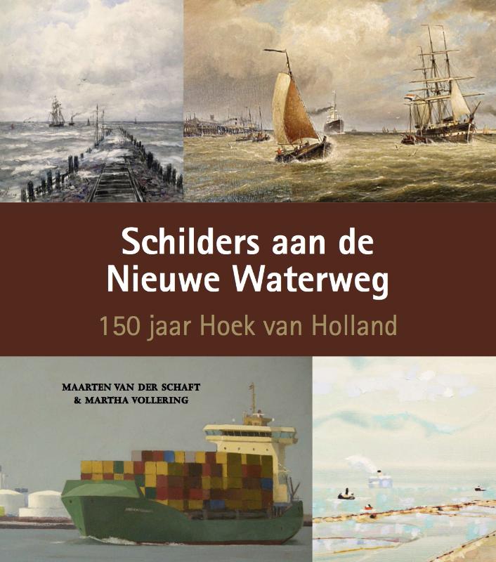 Maarten van der Schaft Schilders Aan De Nieuwe Waterweg