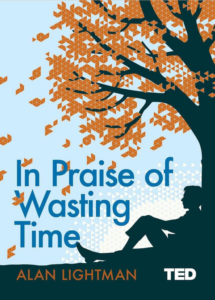 TED 2- In Praise of Wasting Time