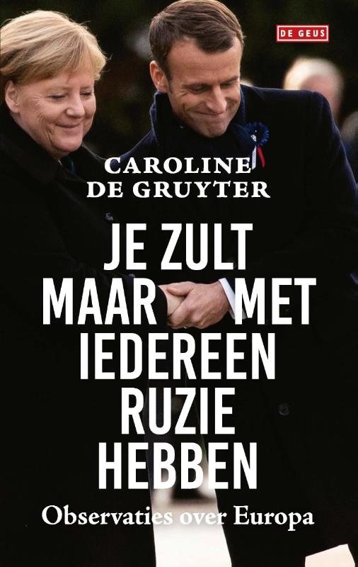 Caroline de Gruyter Je Zult Maar Met Iedereen Ruzie Hebben