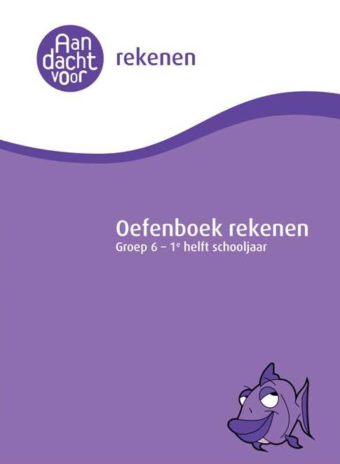 Wijzer over de Basisschool Groep 6 - 2e Helft Schooljaar / Rekenen / Oefenboek / Aandacht Voor Rekenen