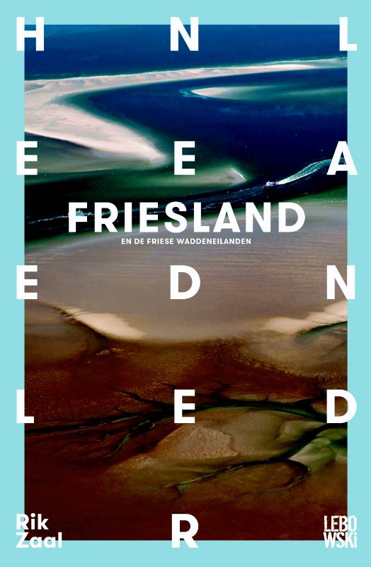 Friesland en de Friese Waddeneilanden / Heel Nederland