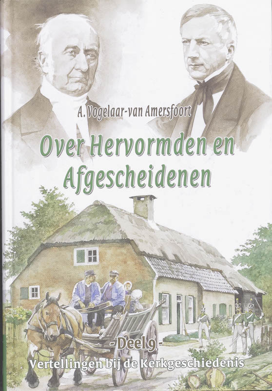 Over Hervormden en Afgescheidenen / Vertellingen bij de Kerkgeschiedenis / 9