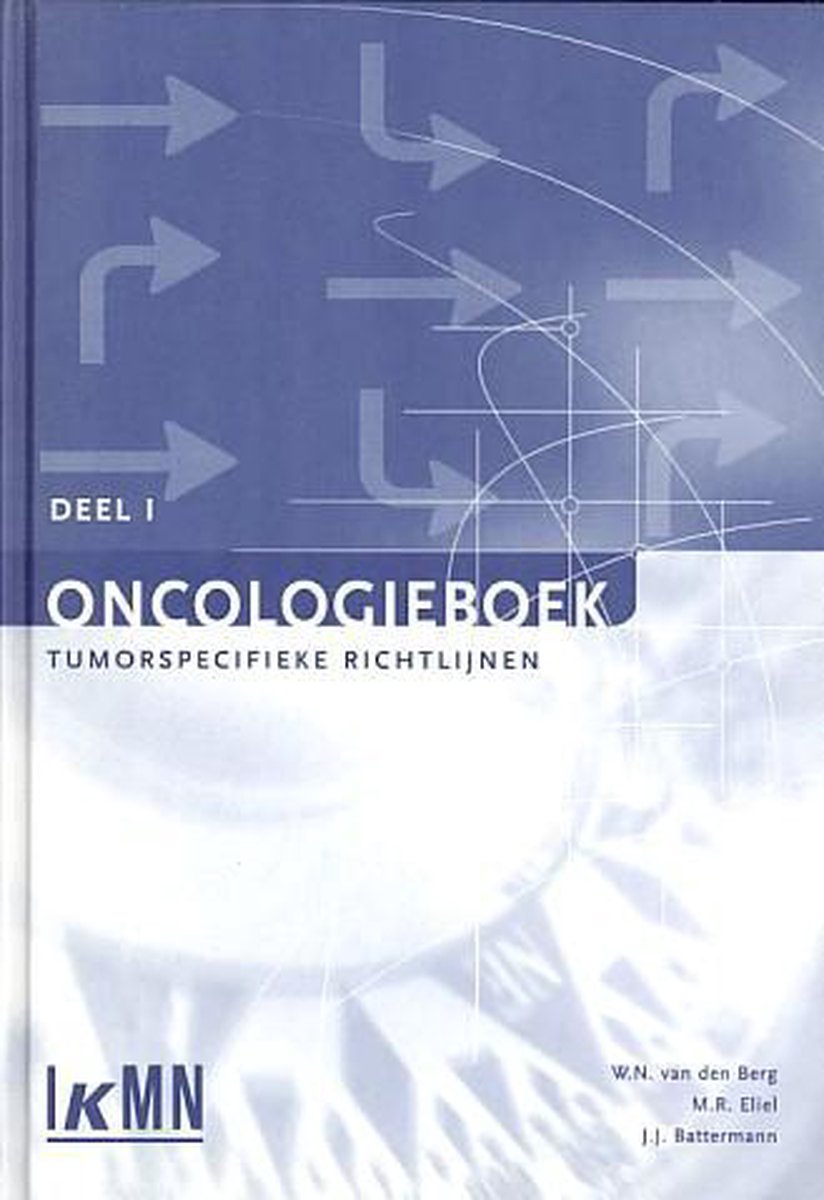 Oncologieboek IKMN 2002 deel I. Tumorspecifieke richtlijnen