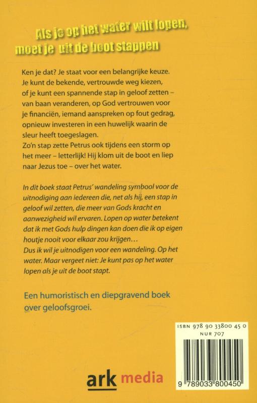 Als je op het water wilt lopen, moet je uit de boot stappen Als je op het water wilt lopen, moet je uit de boot stappen achterkant