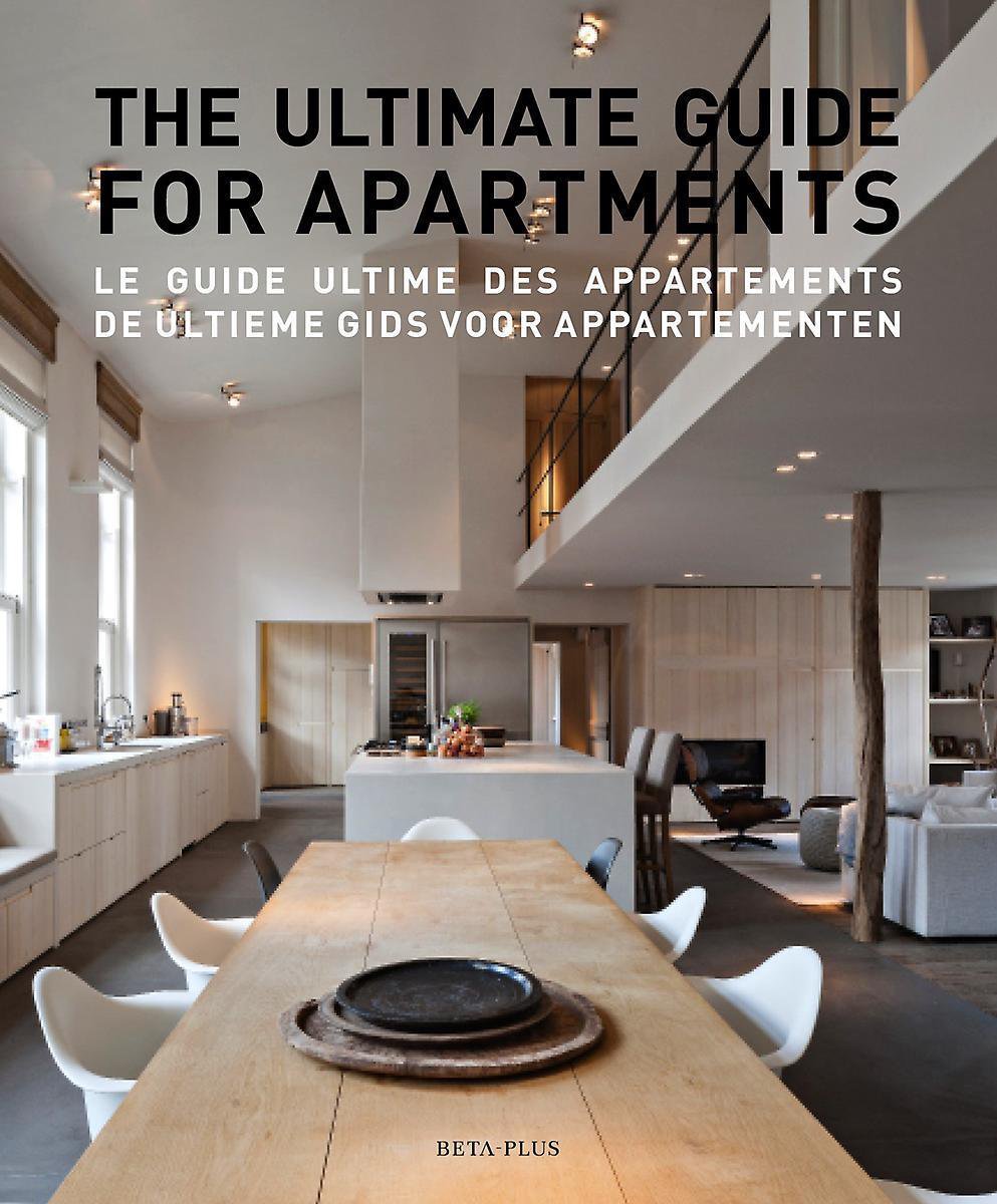 The ultimate guide for apartments/Le guide ultime des appartements/De ultieme gids voor appartementen