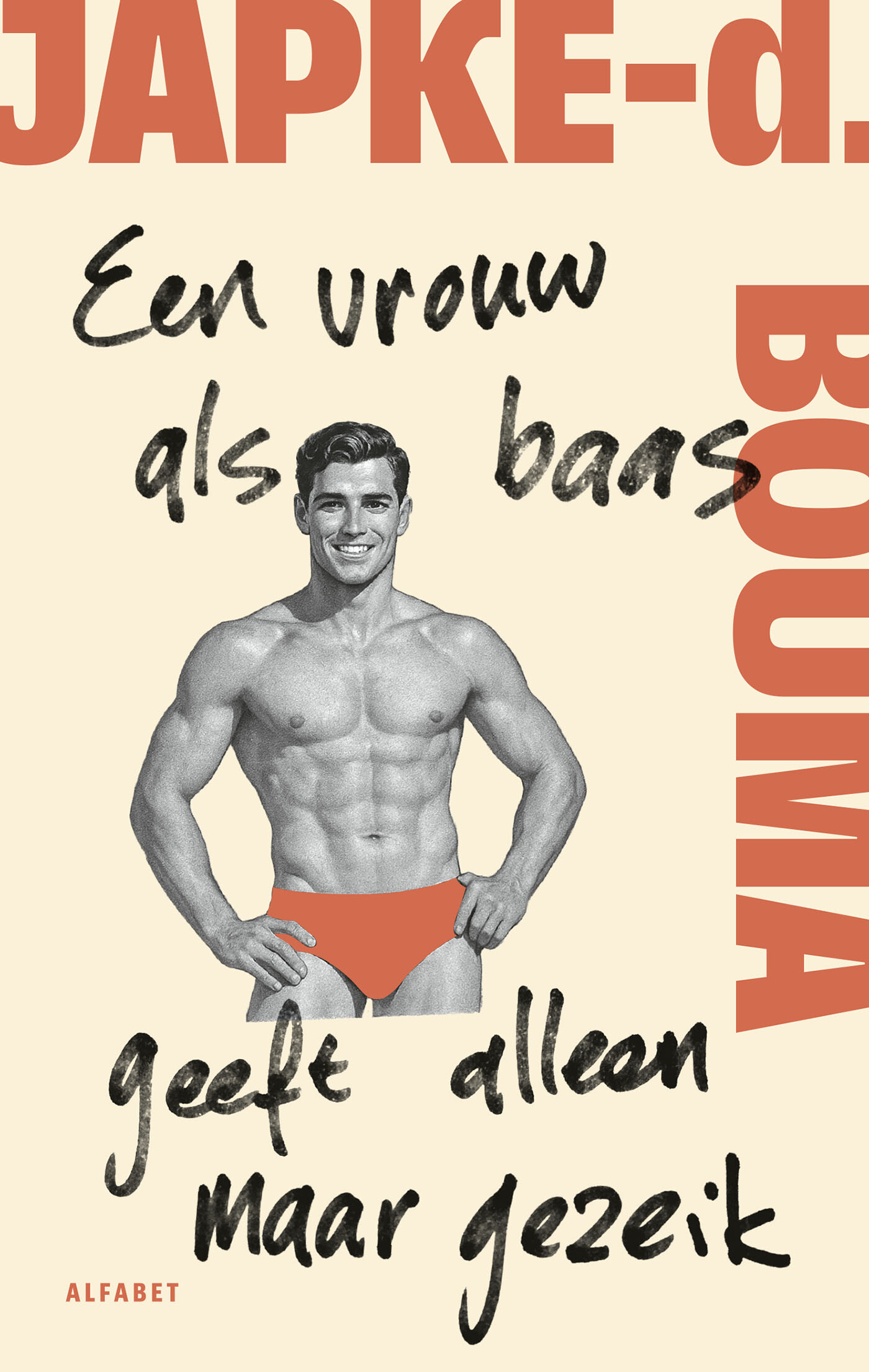 Japke-d. Bouma Een Vrouw Als Baas Geeft Alleen Maar Gezeik